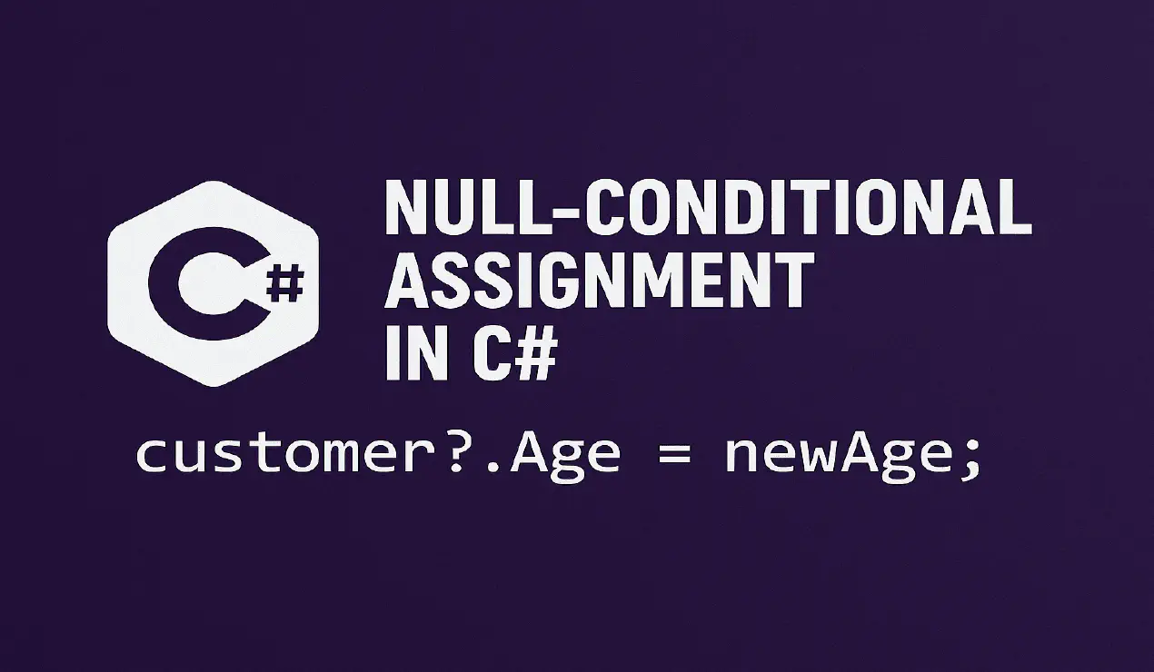 💡Null-Conditional Assignment in C# – A Cleaner Way to Handle Nulls in .NET 10