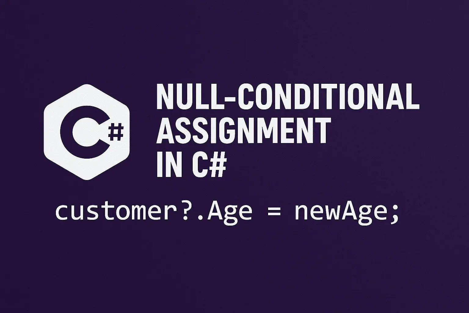 Null-Conditional Assignment C#