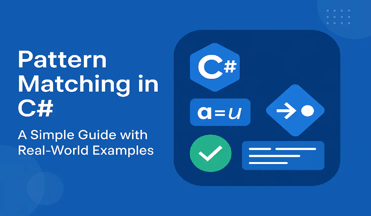 Pattern Matching in C#: A Simple Guide with Real-World Examples