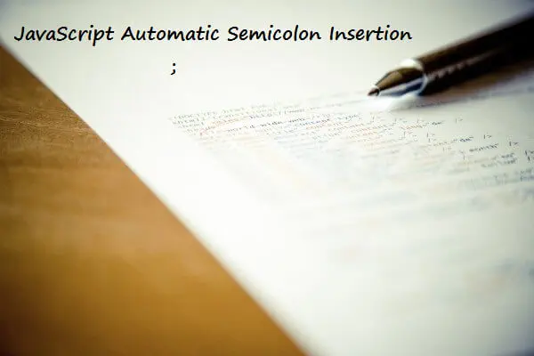 JavaScript Automatic Semicolon Insertion