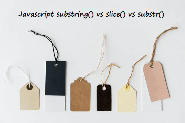 JavaScript slice() vs substr() vs substring()